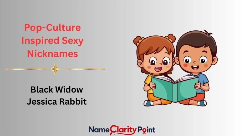 Pop-Culture Inspired Sexy Nicknames