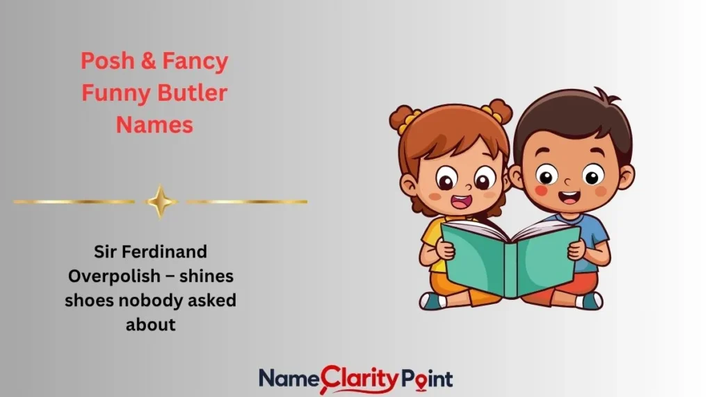 Posh & Fancy Funny Butler Names
